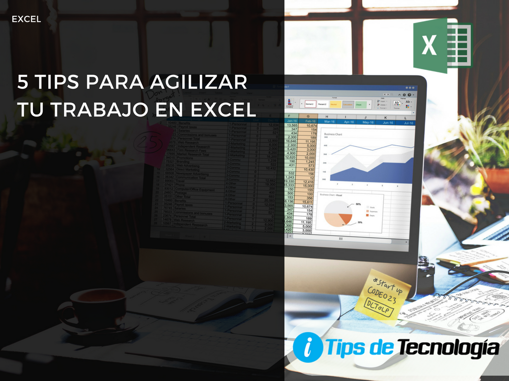 5 tips para agilizar tu trabajo en Excel