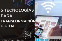 5 tecnologias para transformación digital