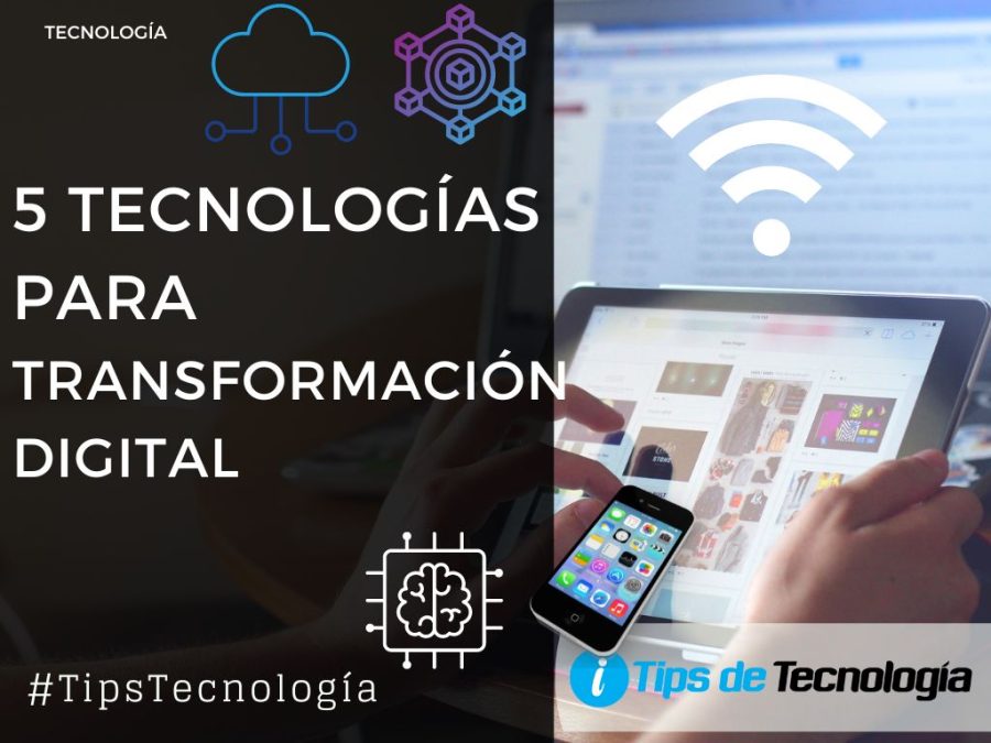 5 tecnologías para transformación Digital